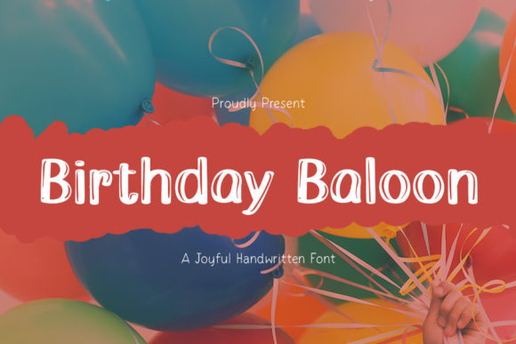 How the Birthday Baloon Font Makes Your Brand Unforgettable